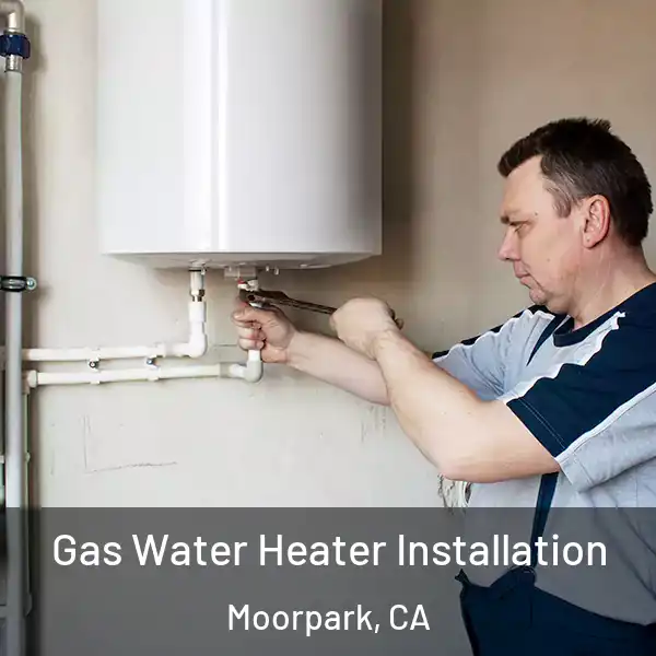  Gas Water Heater Installation Moorpark, CA