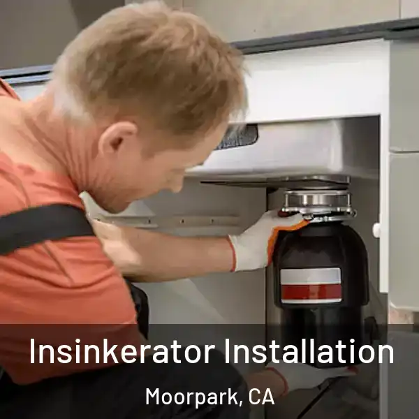  Insinkerator Installation Moorpark, CA