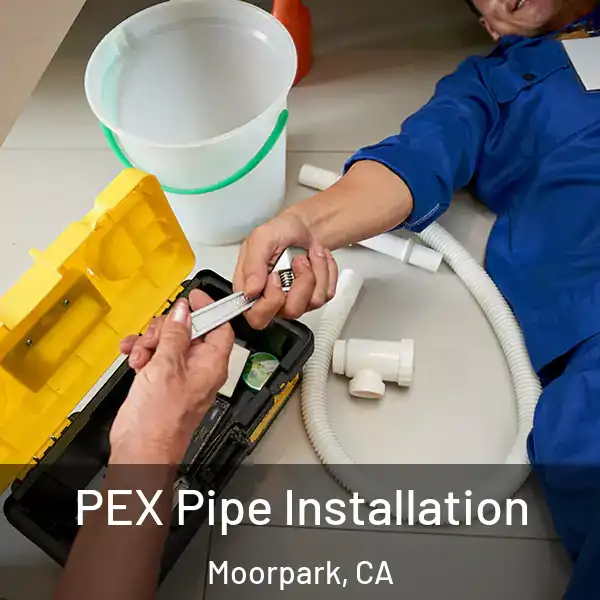  PEX Pipe Installation Moorpark, CA