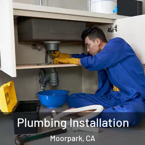  Plumbing Installation Moorpark, CA