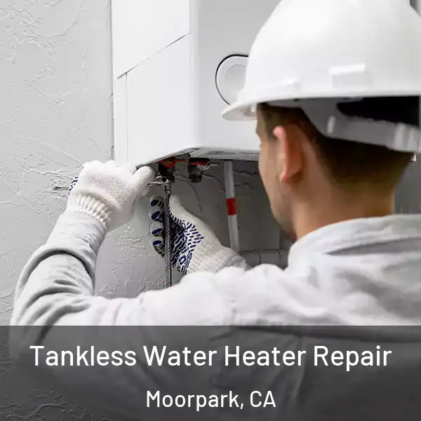  Tankless Water Heater Repair Moorpark, CA